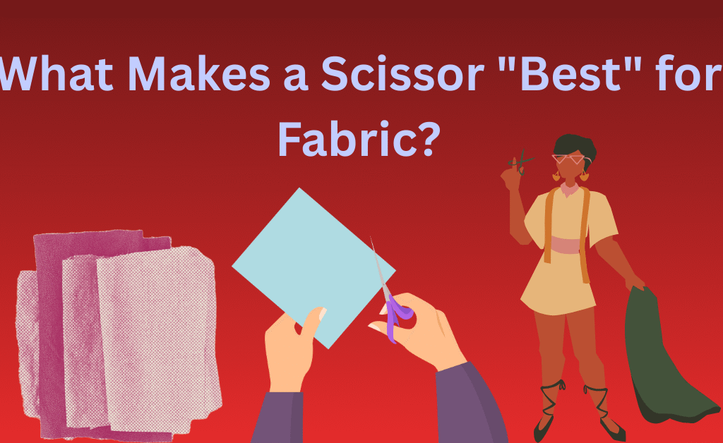 "Best Fabric Scissors for tailors, designers, and sewing projects in 2025 – durable, sharp, and professional sewing scissors for perfect fabric cutting."
